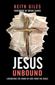 Jesus unbound : liberating the word of God from the Bible cover image cdn