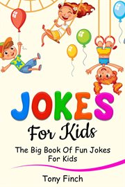 Jokes for kids. The Big Book of Fun Jokes for Kids cover image cdn