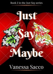 Just say maybe. A Sizzling Paranormal Romance Novel cover image cdn