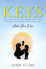 K.e.y.s (keep educating yourself into success passion and purpose) cover image cdn