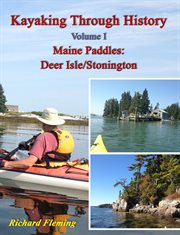 Kayaking through history volume i: maine paddles. Deer Isle/Stonington cover image cdn