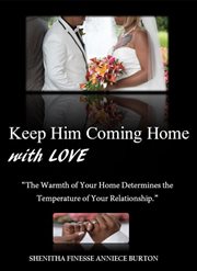 Keep him coming home with love. The Warmth of Your Home Determines the Temperature of Your Relationship cover image cdn