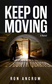 Keep on moving. My Journey in the Fourth Quarter cover image cdn