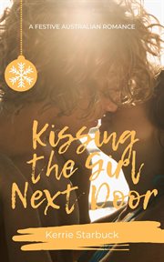 Kissing the girl next door. a festive Australian romance cover image cdn