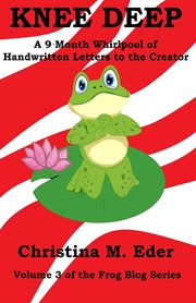 Knee deep. A 9-Month Whirlpool of Handwritten Letters to the Creator cover image cdn