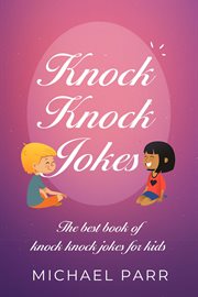 Knock knock jokes. The Best Book of Knock Knock Jokes for Kids cover image cdn