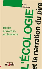 L'écologie et la narration du pire. Récits et avenirs en tension cover image cdn