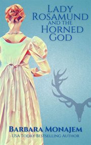 Lady rosamund and the horned god. A Rosie and McBrae Regency Mystery cover image cdn