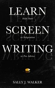 Learn screenwriting : from start to adaptation to pro advice cover image cdn