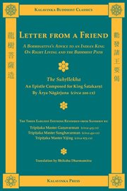 Letter from a friend : a bodhisattva's advice to an Indian king on right living and the Buddhist path = The Suhr̥llekha : an epistle composed for King Śatakarṇi cover image cdn