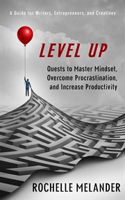 Level up. Quests to Master Mindset, Overcome Procrastination, and Increase Productivity cover image cdn