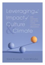 Leveraging the impact of culture and climate. Deep, Significant, and Lasting Change in Classrooms and Schools (School Improvement Ideas for Drivin cover image cdn