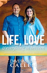 Life, love & everything in between. Learning How to Navigate It All Together cover image cdn