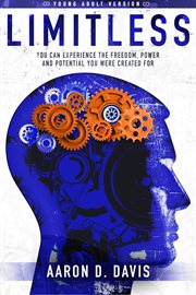 Limitless young adult version. You Can Experience the Freedom, Power and Potential You Were Created For cover image cdn
