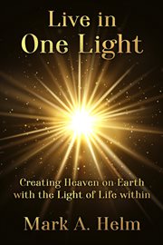 Live in one light - creating heaven on earth with the light of life within cover image cdn