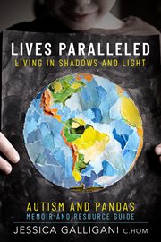 Lives paralleled. Living in Shadows and Light - Autism and PANDAS Memoir and Resource Guide cover image cdn