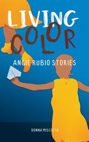 Living color : Angie Rubio stories cover image cdn
