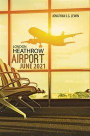 LONDON HEATHROW AIRPORT JUNE 2021 cover image cdn
