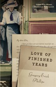 Love of finished years : a novel cover image cdn