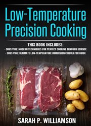 Low-temperature precision cooking. Modern Techniques for Perfect Cooking Through Science, Ultimate Low-Temperature Immersion Circulator cover image cdn