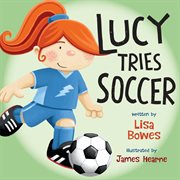 Lucy tries soccer cover image cdn