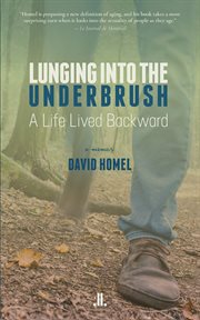 Lunging into the underbrush : chronicle of a life lived backward : a memoir cover image cdn