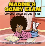 Maddie's scary exam. Conquer Stress Before the Test cover image cdn