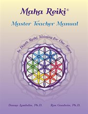 Maha reiki master teaching manual. In Depth Reiki Training for Our Times cover image cdn