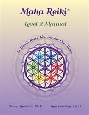 Maha reiki; level 2 manual. In Depth Reiki Training for Our Times cover image cdn