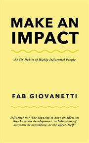 Make an impact. The Six Habits of Highly Influential People cover image cdn