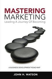 Mastering marketing : leading a journey of becoming cover image cdn