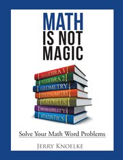 Math is not magic. Solve Your Math Word Problems cover image cdn