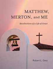 Matthew, merton, and me. Recollections of a Life of Grace cover image cdn