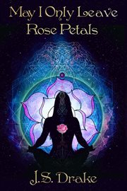 May i only leave rose petals cover image cdn