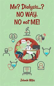 Me? dialysis...? no way. no not me! cover image cdn