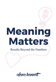 Meaning Matters : Results Beyond the Numbers cover image cdn