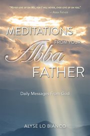 Meditations from your abba father. Daily Messages From God cover image cdn