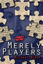 Merely players. Acting like Shakespeare Really Matters cover image cdn