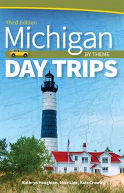 Michigan Day Trips by Theme cover image cdn