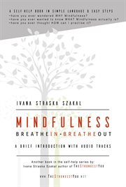 Mindfulness - breathe in breathe out. A Brief Introduction with Audio Tracks cover image cdn