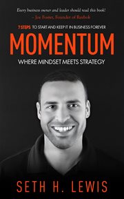 Momentum: where mindset meets strategy. 7 Steps to Start and Keep Momentum in Business Forever cover image cdn