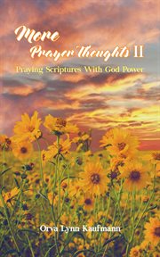 More prayer thoughts ii. Praying Scriptures With God Power cover image cdn