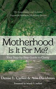 Motherhood - is it for me?. Your Step-by-Step Guide to Clarity cover image cdn