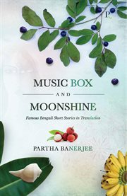 Music box and moonshine. Famous Bengali Short Stories in Translation cover image cdn