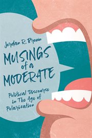 Musings of a moderate. Political Discourse in The Age of Polarization cover image cdn