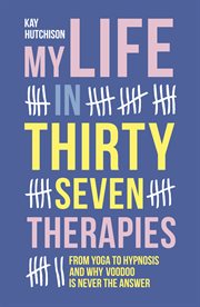 My life in thirty-seven therapies cover image cdn