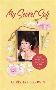My secret self - book 3. Death and the Cycles of Life cover image cdn