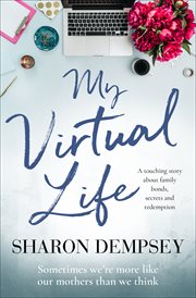My virtual life. A Touching Story about Family Bonds, Secrets and Redemption cover image cdn
