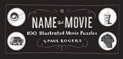Name that movie : 100 illustrated movie puzzles cover image cdn