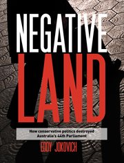 Negative land. How Conservative Politics Destroyed Australia's 44th Parliament cover image cdn